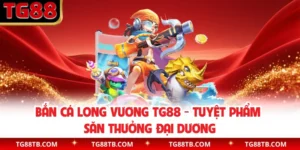 Bắn Cá Long Vương TG88 - Tuyệt Phẩm Săn Thưởng Đại Dương