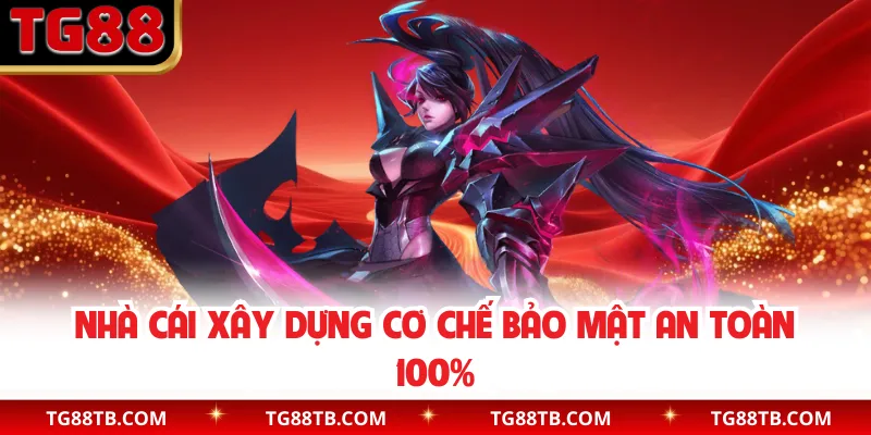 Nhà cái xây dựng cơ chế bảo mật an toàn 100%